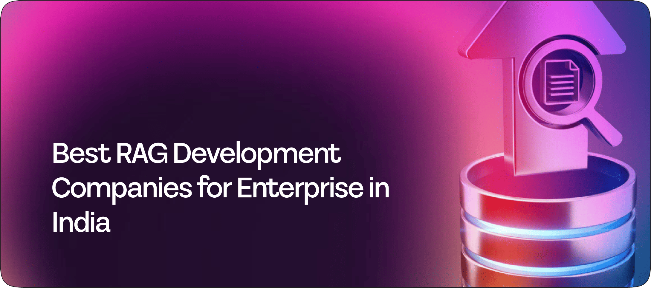 Best RAG Development Companies for Enterprise in India